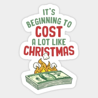 Its Beginning To Cost A Lot Like Christmas Money on Fire Sticker